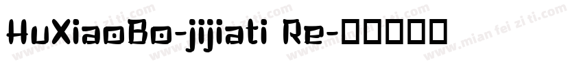 HuXiaoBo-jijiati Re字体转换
